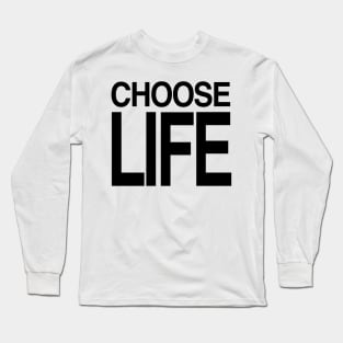 CHOOSE LIFE WHAM Long Sleeve T-Shirt